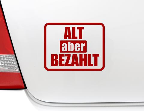 Autoaufkleber "Alt aber bezahlt" hält was er verspricht.