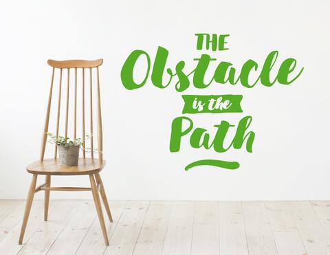 Wandtattoo „Obstacle & Path“ Spruch für mutige Wegbereiter.