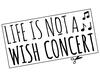 Lieferansicht Life is not a wish concert